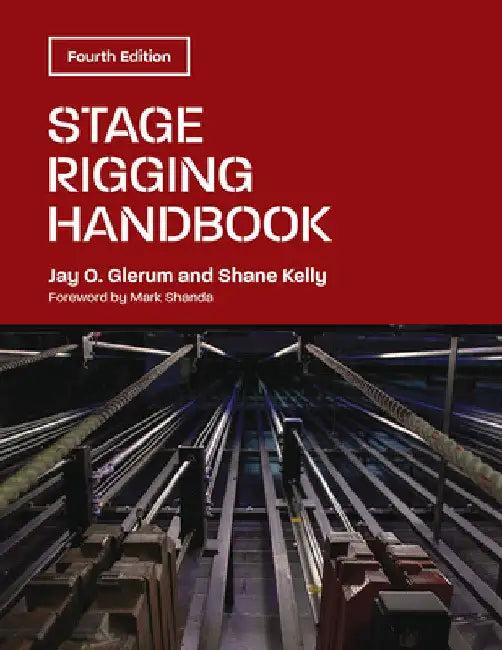 Stage Rigging Handbook, Fourth Edition (English, Jay O. Glerum | Shane Kelly | Mark Shanda)