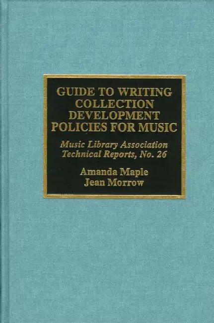 Guide to Writing Collection Development Policies for Music (English, Amanda Maple | Jean Morrow)