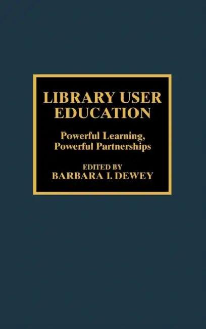 Library User Education (English, Barbara I. Dewey)