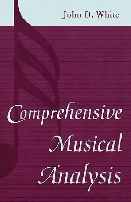 Comprehensive Musical Analysis (English, John D. White)