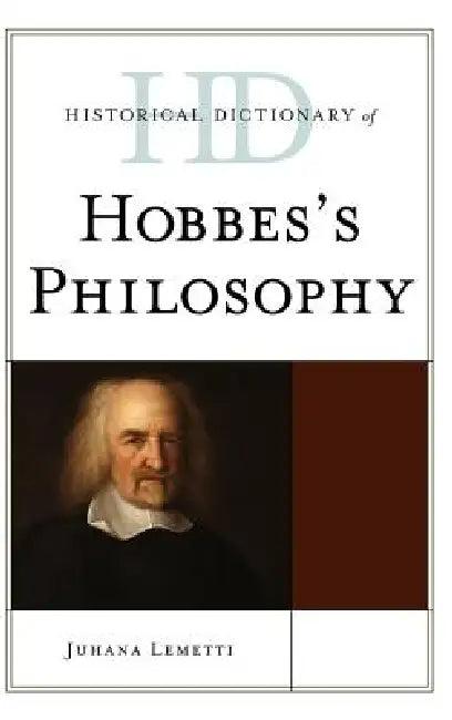 Historical Dictionary of Hobbes's Philosophy (English, Juhana Lemetti)