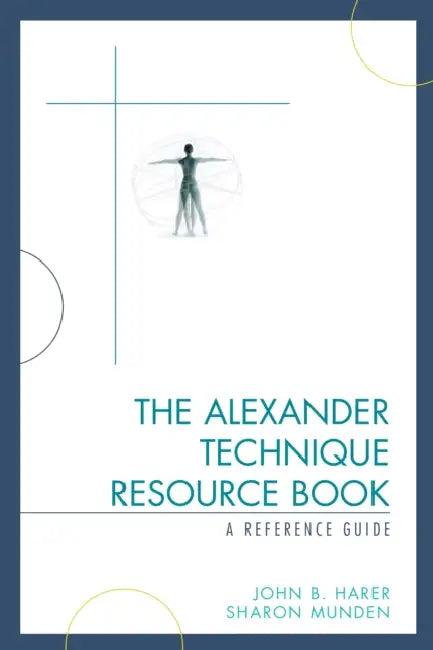 Alexander Technique Resource Book (English, John B. Harer | Sharon Munden)