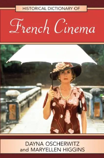 Historical Dictionary of French Cinema (English, Dayna Oscherwitz | Maryellen Higgins)