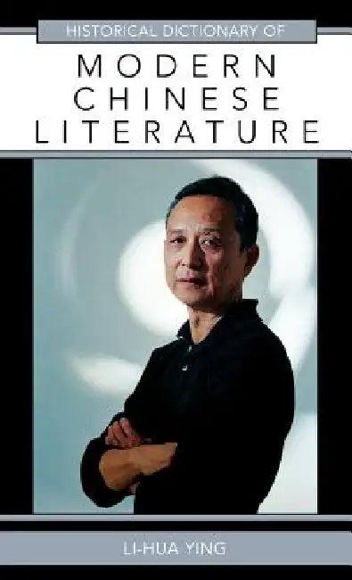 Historical Dictionary of Modern Chinese Literature (English, Li-Hua Ying)