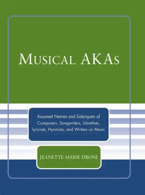 Musical AKAs (English, Jeanette Marie Drone)