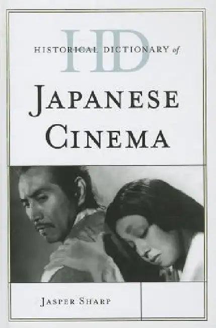 Historical Dictionary of Japanese Cinema (English, Jasper Sharp)