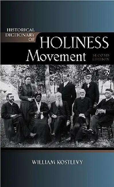 Historical Dictionary of the Holiness Movement (English, William Kostlevy)