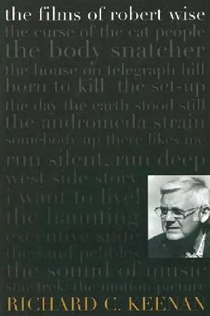 The Films of Robert Wise (English, Richard C. Keenan)