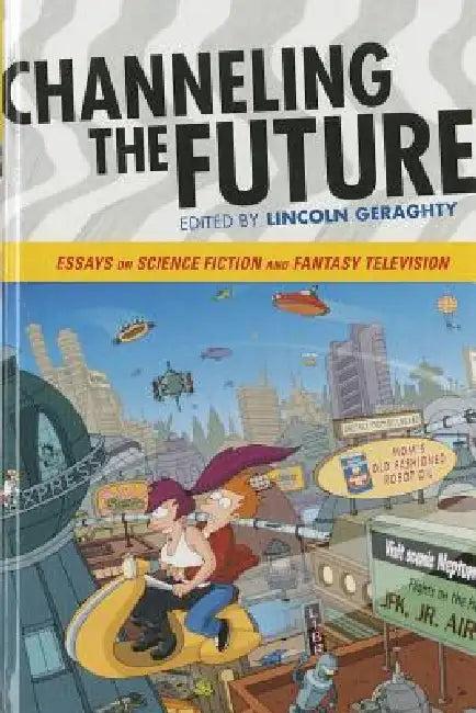 Channeling the Future (English, Lincoln Geraghty)
