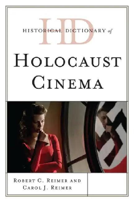 Historical Dictionary of Holocaust Cinema (English, Robert C. Reimer | Carol J. Reimer)