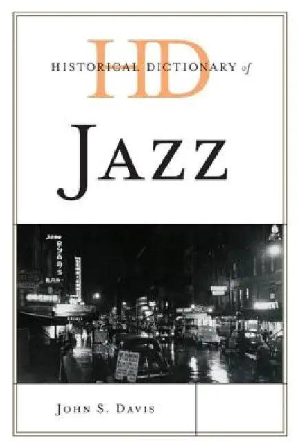 Historical Dictionary of Jazz (English, John S. Davis)