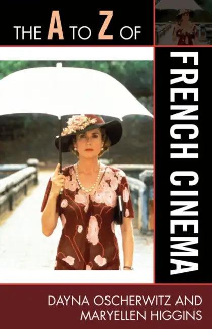 A to Z of French Cinema (English, Dayna Oscherwitz | Maryellen Higgins)