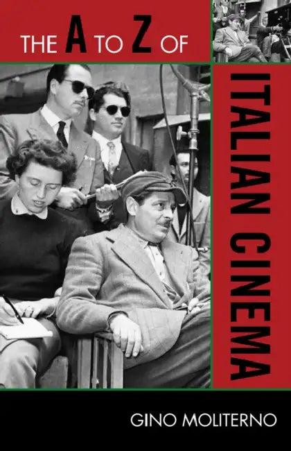 A to Z of Italian Cinema (English, Gino Moliterno)