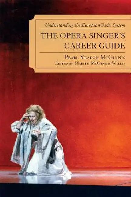 Opera Singer's Career Guide (English, Pearl Yeadon McGinnis | Marith McGinnis Willis)