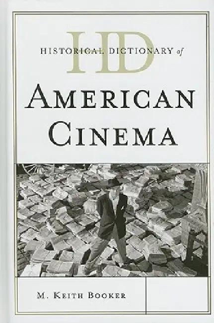 Historical Dictionary of American Cinema (English, Keith M. Booker)