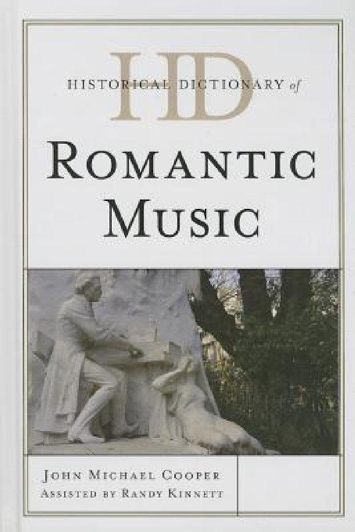 Historical Dictionary of Romantic Music (English, John Michael Cooper | Randy Kinnett)