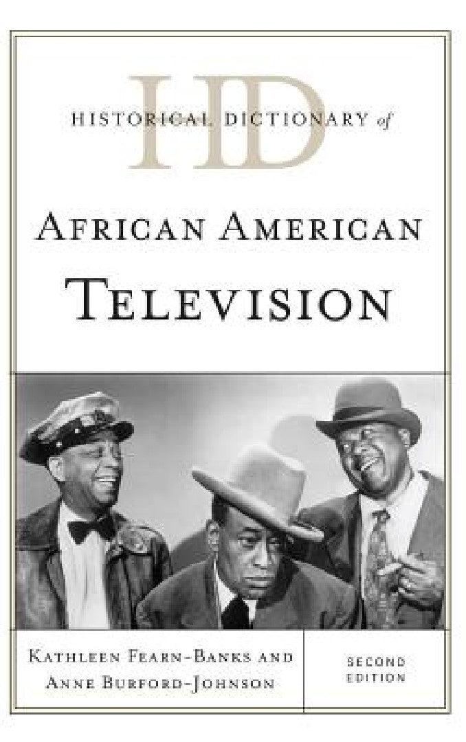 Historical Dictionary of African American Television (English, Kathleen Fearn-Banks | Anne Burford-Johnson)