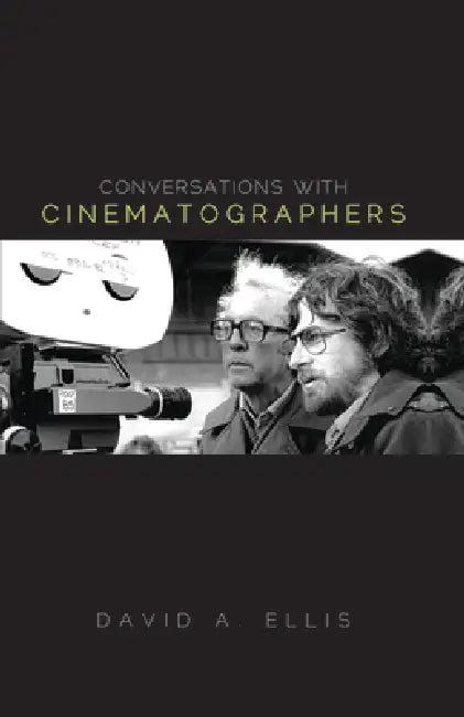Conversations with Cinematographers (English, David A. Ellis)