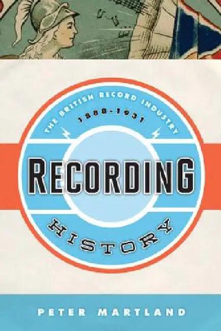 Recording History (English, Peter Martland)