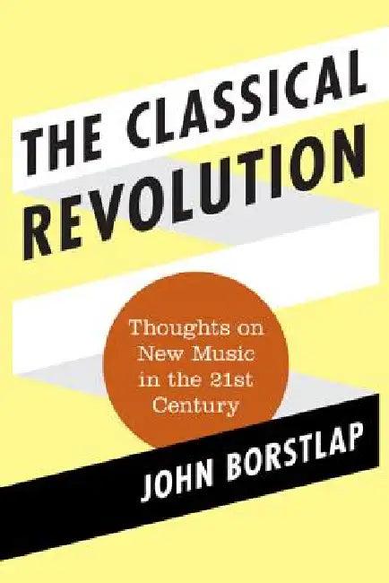 Classical Revolution (English, John Borstlap)
