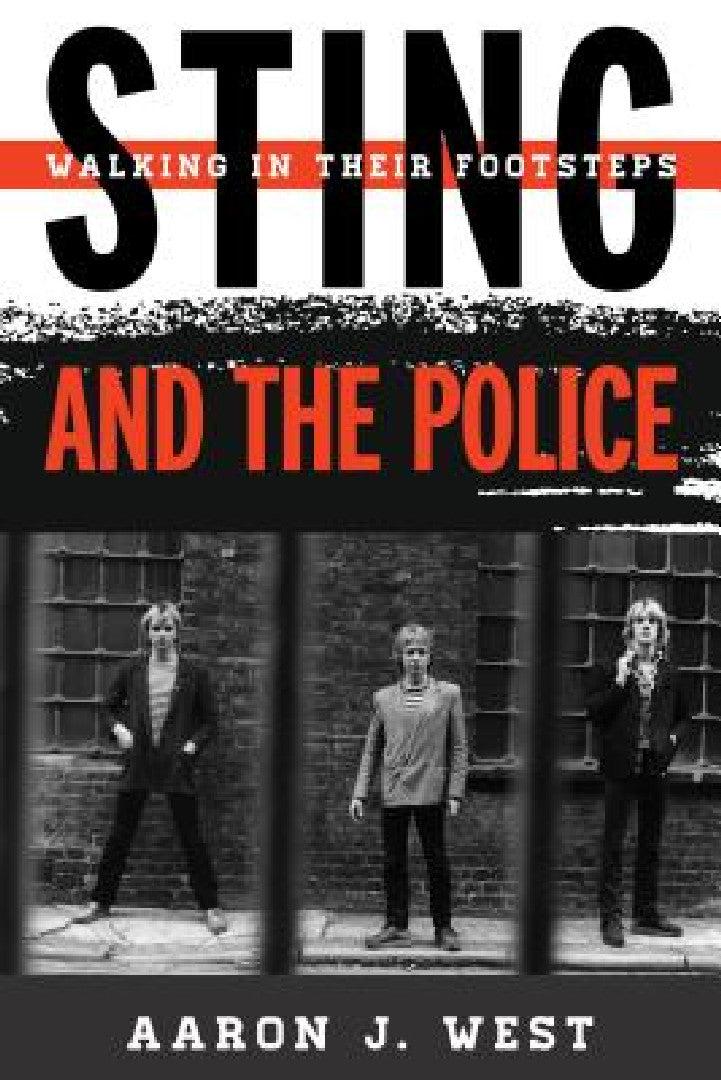 Sting and The Police (English, Aaron J. West)