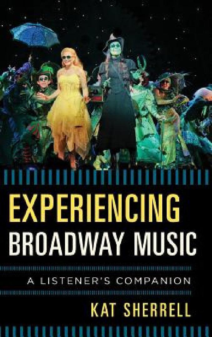 Experiencing Broadway Music (English, Kat Sherrell)