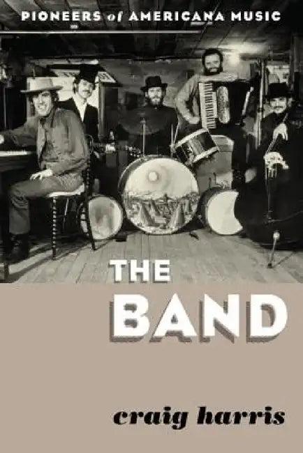 Band: Pioneers of Americana Music (English, Craig Harris)