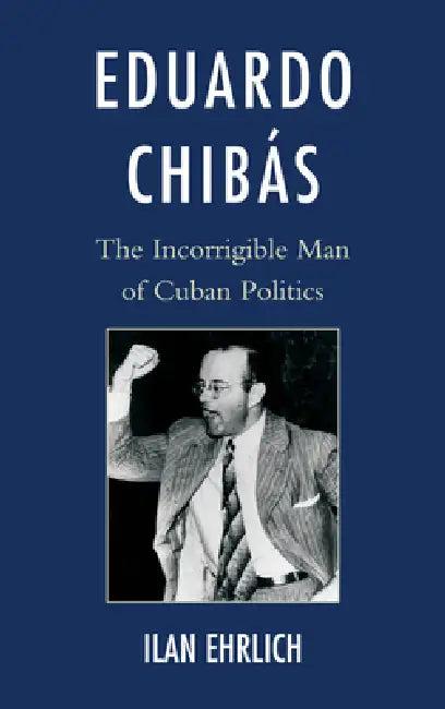 Eduardo Chibás (English, Ilan Ehrlich)