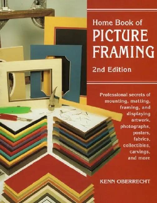 Home Book of Picture Framing (English, Kenn Oberrecht)