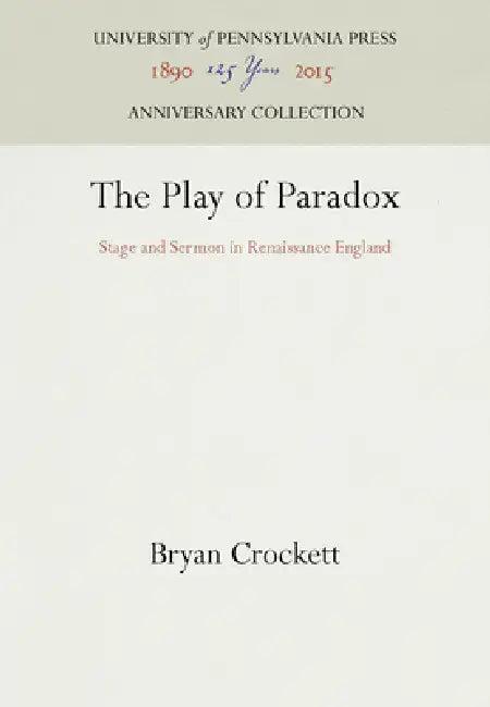 The Play of Paradox (English, Bryan Crockett)