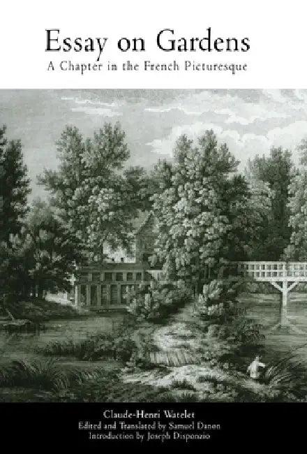 Essay on Gardens (English, Claude-Henri Watelet | Samuel Danon | Samuel Danon)