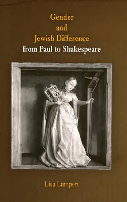 Gender and Jewish Difference from Paul to Shakespeare (English, Lisa Lampert)