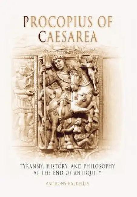 Procopius of Caesarea (English, Anthony Kaldellis)