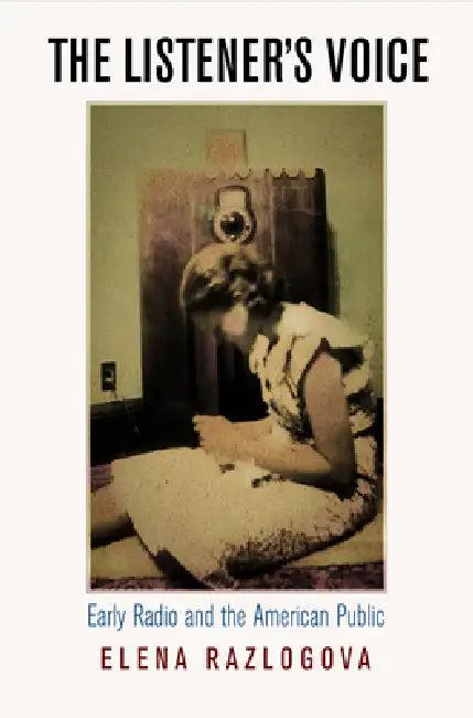The Listener's Voice (English, Elena Razlogova)
