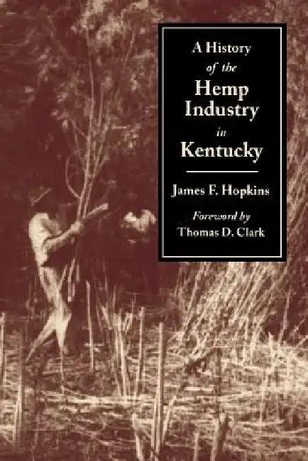 History of the Hemp Indust.in KY-P (English, James F. Hopkins)