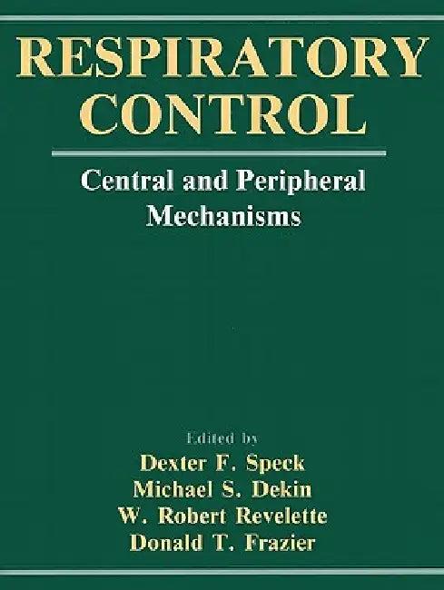 Respiratory Control (English, Dexter F. Speck | Michael S. Dekin | W. Robert Revelette)