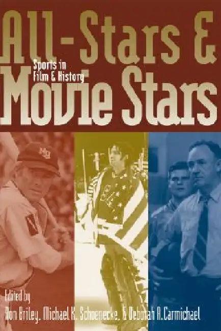 All-Stars and Movie Stars (English, Ron Briley | Michael K. Schoenecke | Deborah A. Carmichael)
