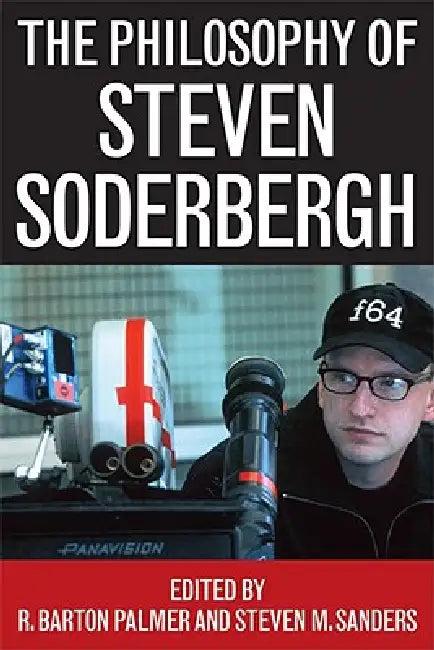 The Philosophy of Steven Soderbergh (English, R. Barton Palmer | Steven Sanders)