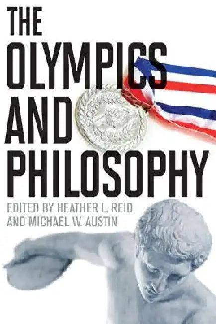 The Olympics and Philosophy (English, Heather L. Reid | Michael W. Austin)