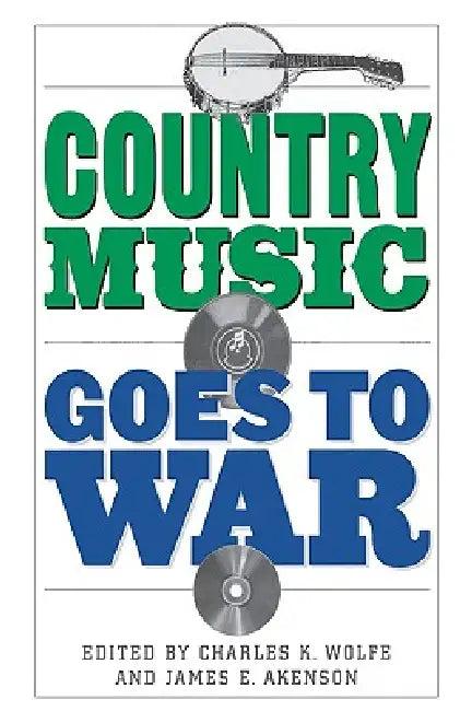 Country Music Goes to War (English, Charles K. Wolfe | James E. Akenson)