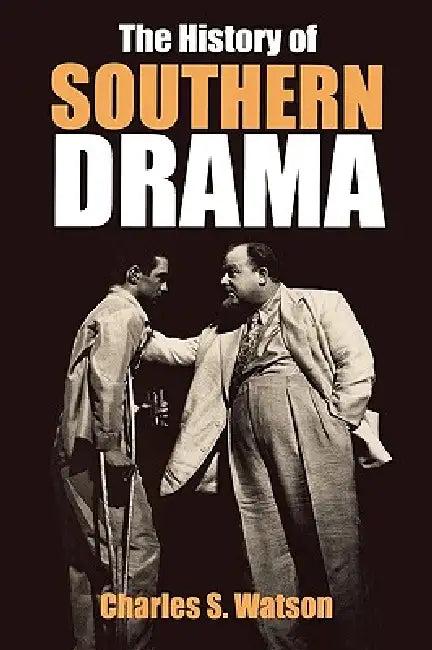 The History of Southern Drama (English, Charles S. Watson)