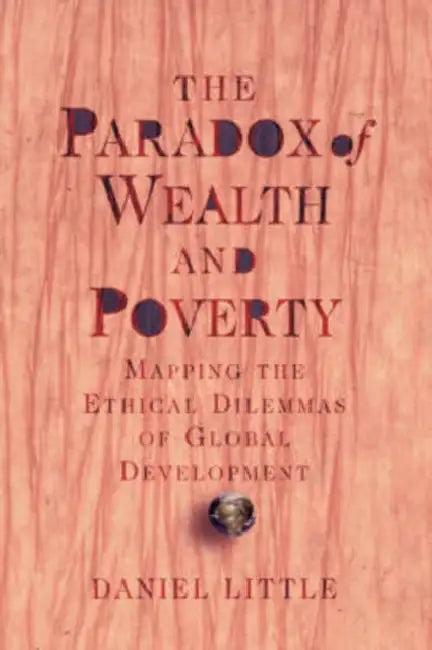 The Paradox Of Wealth And Poverty (English, Daniel Little)