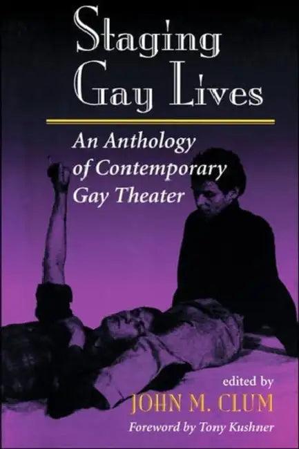 Staging Gay Lives (English, John M. Clum)