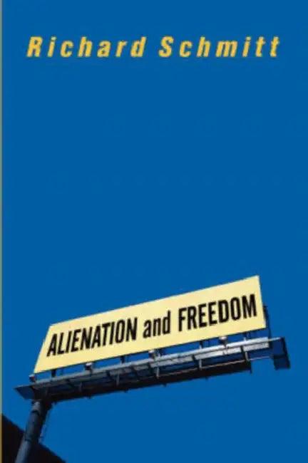Alienation And Freedom (English, Richard Schmitt)