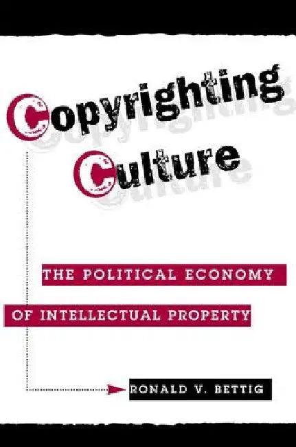 Copyrighting Culture (English, Ronald V. Bettig)