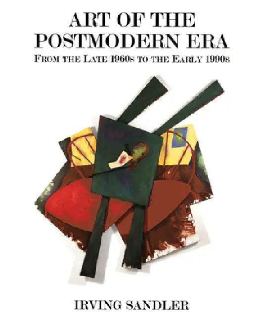 Art of the Postmodern Era (English, Irving Sandler)