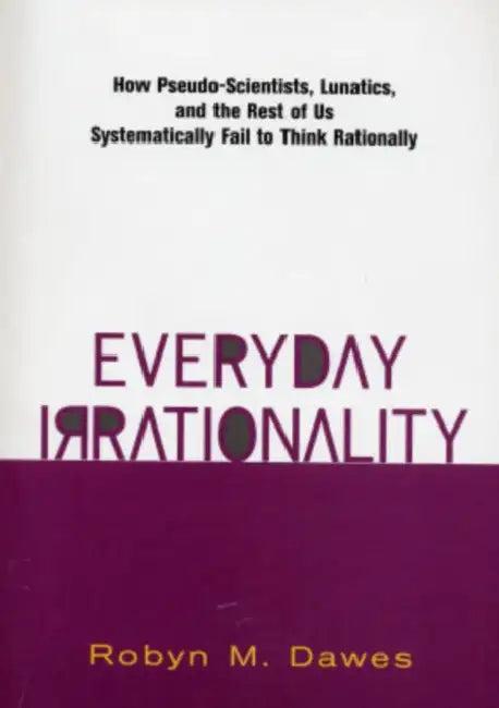 Everyday Irrationality (English, Robyn Dawes)