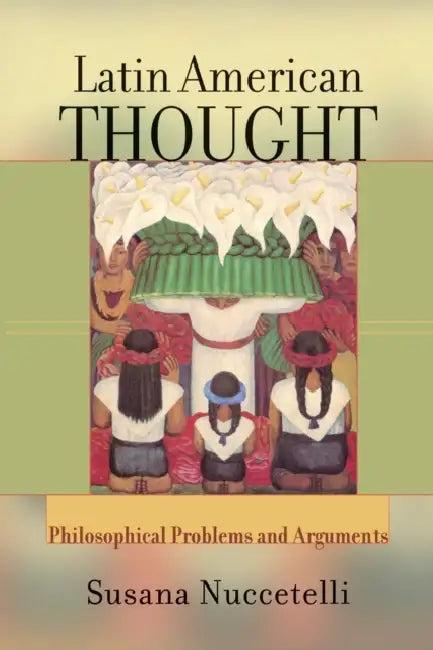 Latin American Thought (English, Susanna Nuccetelli)