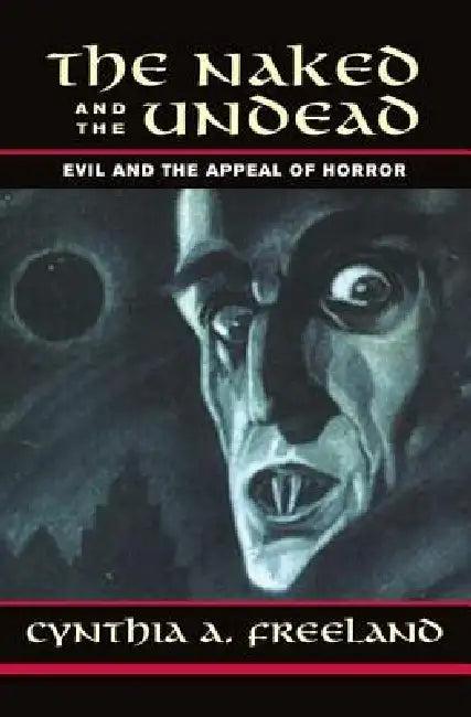 The Naked and the Undead (English, Cynthia Freeland)
