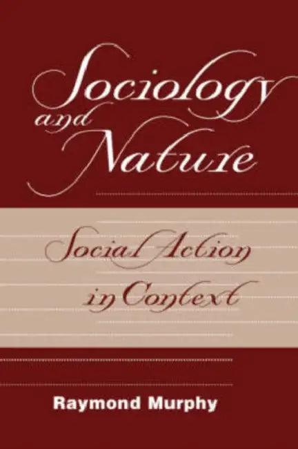 Sociology And Nature (English, Raymond Murphy)